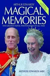 Book cover of Arthur Edwards' Magical Memories - The Greatest Royal Photographs of all Time by Unknown