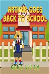Book cover of Arthur goes Back to School by Gene Lipen
