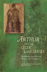 Book cover of Arthur in the Celtic Languages by Ceridwen Lloyd-Morgan