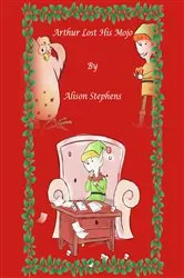 Book cover of Arthur Lost His Mojo by Alison Stephens
