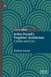Book cover of Arthur Purnell’s ‘Forgotten’ Architecture by Derham Groves