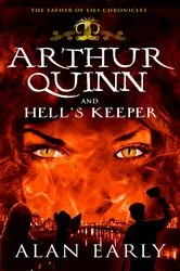 Book cover of Arthur Quinn and Hell's Keeper by Alan Early
