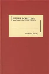 Book cover of Arthur Schnitzler and Twentieth-Century Criticism by Andrew C. Wisely