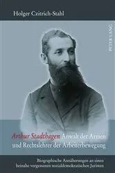 Book cover of Arthur Stadthagen – Anwalt der Armen und Rechtslehrer der Arbeiterbewegung by Holger Czitrich-Stahl