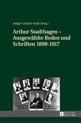 Book cover of Arthur Stadthagen – Ausgewaehlte Reden und Schriften 1890–1917 by Holger Czitrich-Stahl