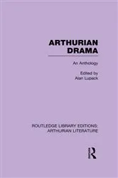 Book cover of Arthurian Drama: An Anthology by Alan Lupack