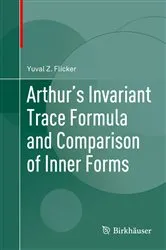 Book cover of Arthur's Invariant Trace Formula and Comparison of Inner Forms by Yuval Z. Flicker
