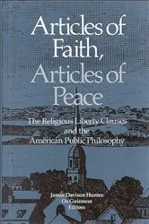 Book cover of Articles of Faith, Articles of Peace by James Davison Hunter