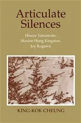 Book cover of Articulate Silences by King-Kok Cheung