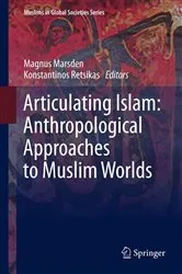 Book cover of Articulating Islam: Anthropological Approaches to Muslim Worlds by Magnus Marsden