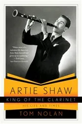 Book cover of Artie Shaw, King of the Clarinet: His Life and Times by Unknown