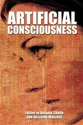 Book cover of Artificial Consciousness (2nd ed.) by Antonio Chella