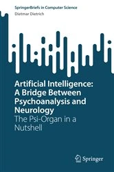 Book cover of Artificial Intelligence: A Bridge Between Psychoanalysis and Neurology by Dietmar Dietrich