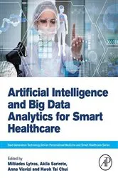 Book cover of Artificial Intelligence and Big Data Analytics for Smart Healthcare by Miltiadis Lytras