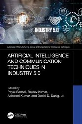 Book cover of Artificial Intelligence and Communication Techniques in Industry 5.0 by Payal Bansal