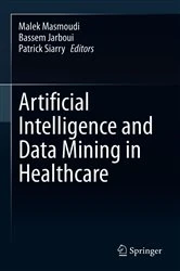 Book cover of Artificial Intelligence and Data Mining in Healthcare by Malek Masmoudi