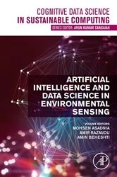 Book cover of Artificial Intelligence and Data Science in Environmental Sensing by Mohsen Asadnia