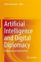 Book cover of Artificial Intelligence and Digital Diplomacy by Fatima Roumate