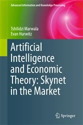 Book cover of Artificial Intelligence and Economic Theory: Skynet in the Market by Tshilidzi Marwala