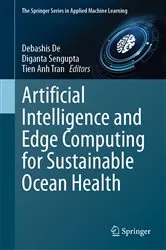 Book cover of Artificial Intelligence and Edge Computing for Sustainable Ocean Health by Debashis De