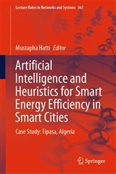 Book cover of Artificial Intelligence and Heuristics for Smart Energy Efficiency in Smart Cities by Mustapha Hatti
