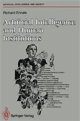 Book cover of Artificial Intelligence and Human Institutions by Richard Ennals
