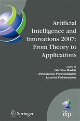 Book cover of Artificial Intelligence and Innovations 2007: From Theory to Applications by Christos Boukis