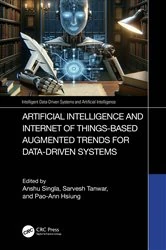 Book cover of Artificial Intelligence and Internet of Things based Augmented Trends for Data Driven Systems by Anshu Singla