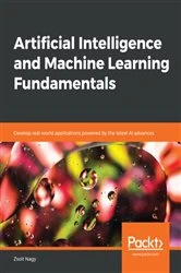 Book cover of Artificial Intelligence and Machine Learning Fundamentals by Zsolt Nagy