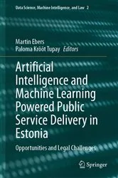 Book cover of Artificial Intelligence and Machine Learning Powered Public Service Delivery in Estonia by Unknown