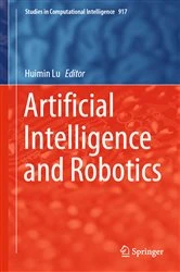 Book cover of Artificial Intelligence and Robotics by Huimin Lu