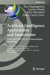 Book cover of Artificial Intelligence Applications and Innovations. AIAI 2022 IFIP WG 12.5 International Workshops by Ilias Maglogiannis