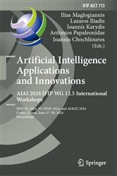 Book cover of Artificial Intelligence Applications and Innovations. AIAI 2024 IFIP WG 12.5 International Workshops by Ilias Maglogiannis