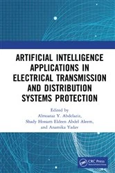 Book cover of Artificial Intelligence Applications in Electrical Transmission and Distribution Systems Protection by Almoataz Y. Abdelaziz