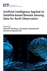 Book cover of Artificial Intelligence Applied to Satellite-based Remote Sensing Data for Earth Observation by Maria Pia Del Rosso