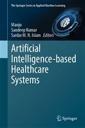 Book cover of Artificial Intelligence-based Healthcare Systems by Manju