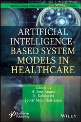 Book cover of Artificial Intelligence-Based System Models in Healthcare by A. Jose Anand
