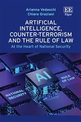 Book cover of Artificial Intelligence, Counter-Terrorism and the Rule of Law by Arianna Vedaschi