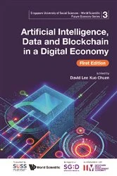 Book cover of Artificial Intelligence, Data And Blockchain In A Digital Economy, First Edition by . Infocomm Media Development Authority