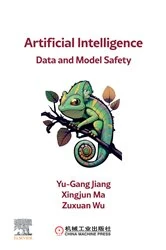 Book cover of Artificial Intelligence Data and Model  Safety by Yu-Gang Jiang PhD