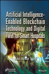Book cover of Artificial Intelligence-Enabled Blockchain Technology and Digital Twin for Smart Hospitals by Amit Kumar Tyagi
