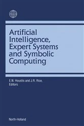 Book cover of Artificial Intelligence, Expert Systems & Symbolic Computing by E.N. Houstis