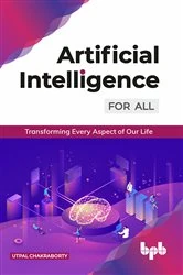 Book cover of Artificial Intelligence for All by Utpal Chakraborty