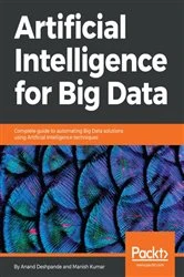 Book cover of Artificial Intelligence for Big Data by Anand Deshpande