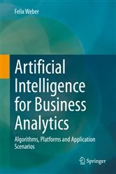 Book cover of Artificial Intelligence for Business Analytics by Felix Weber
