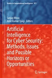 Book cover of Artificial Intelligence for Cyber Security: Methods, Issues and Possible Horizons or Opportunities by Sanjay Misra