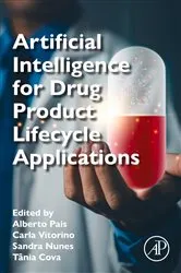 Book cover of Artificial Intelligence for Drug Product Lifecycle Applications by Alberto Pais