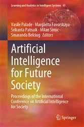 Book cover of Artificial Intelligence for Future Society by Vasile Palade