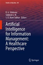 Book cover of Artificial Intelligence for Information Management: A Healthcare Perspective by K. G. Srinivasa