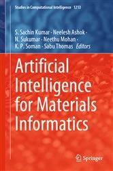 Book cover of Artificial Intelligence for Materials Informatics by S. Sachin Kumar